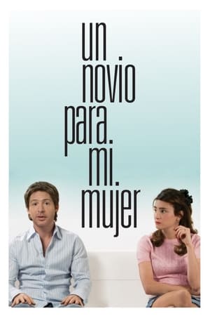 
Un novio para mi mujer (2008)